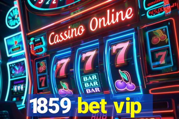 1859 bet vip